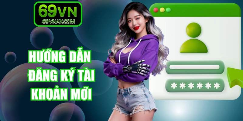 Hướng dẫn cách đăng ký tài khoản mới dành cho bet thủ lần đầu tham gia
