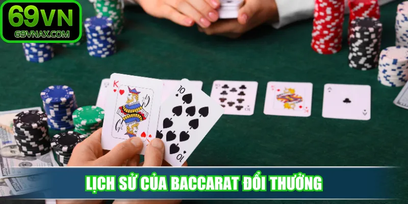 Lịch sử của Baccarat đổi thưởng
