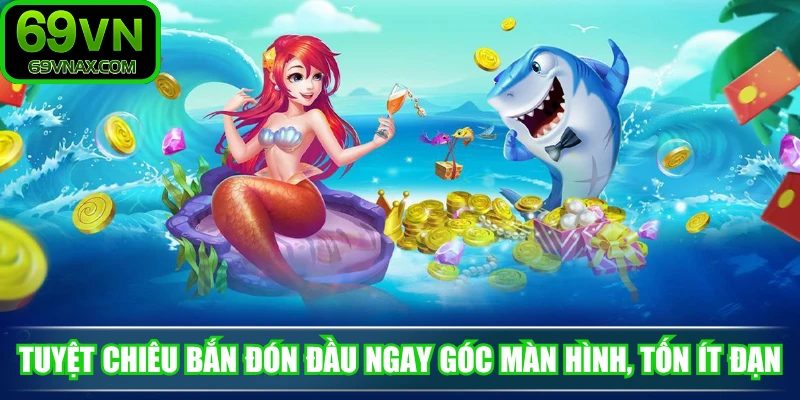 Tuyệt chiêu bắn đón đầu ngay góc màn hình, tốn ít đạn