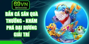Bắn Cá Săn Quà Thưởng - Khám Phá Đại Dương Giải Trí