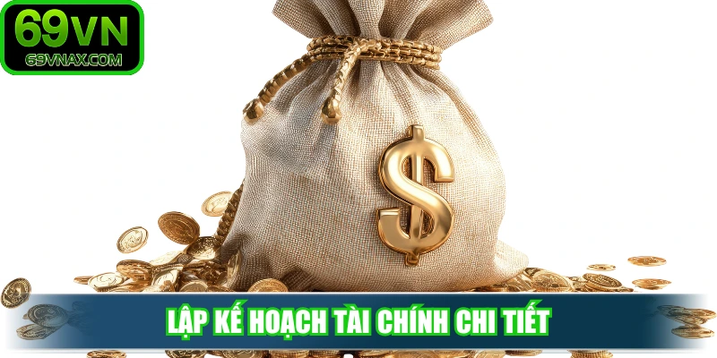 Lập kế hoạch tài chính chi tiết