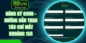 Đăng Ký 69VN - Hướng Dẫn Thao Tác Chỉ Mất Khoảng 15S