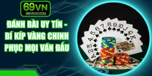 Đánh Bài Uy Tín - Bí Kíp Vàng Chinh Phục Mọi Ván Đấu