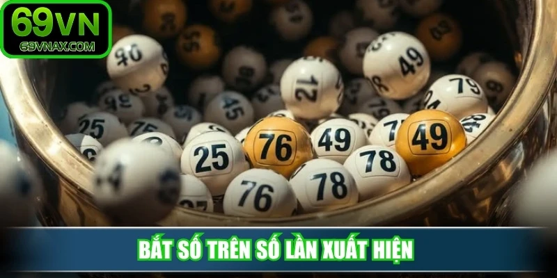 Bắt số trên số lần xuất hiện 