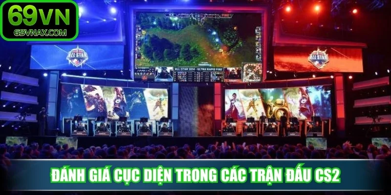 Đánh giá cục diện trong các trận đấu cs2 