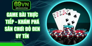 Game Bài Trực Tiếp - Khám Phá Sân Chơi Đỏ Đen Uy Tín
