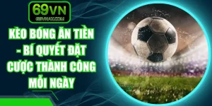 Kèo Bóng Ăn Tiền - Bí Quyết Đặt Cược Thành Công Mỗi Ngày