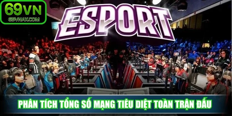 Phân tích tổng số mạng tiêu diệt toàn trận đấu