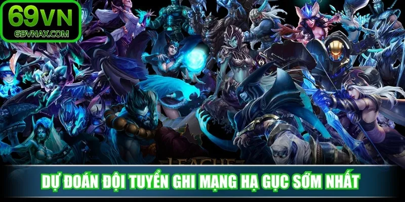 Dự đoán đội tuyển ghi mạng hạ gục sớm nhất 