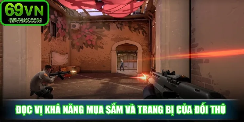 Đọc vị khả năng mua sắm và trang bị của đối thủ 