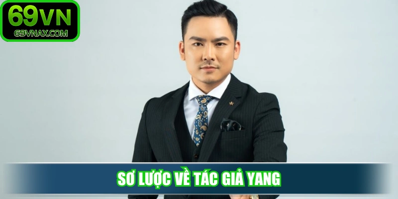 Sơ lược về tác giả Yang