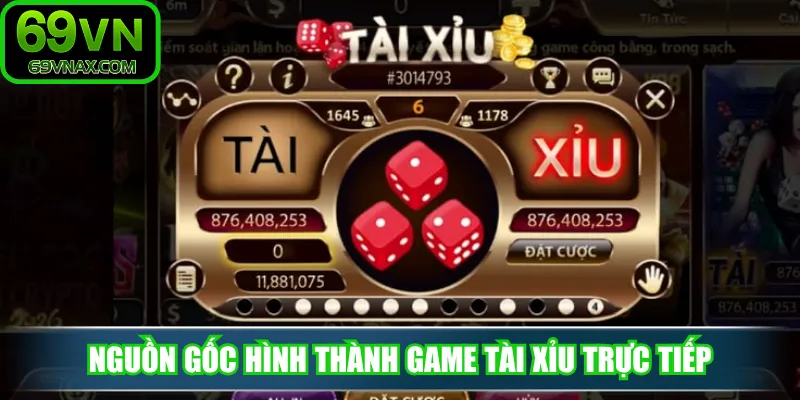 Nguồn gốc hình thành game tài xỉu trực tiếp