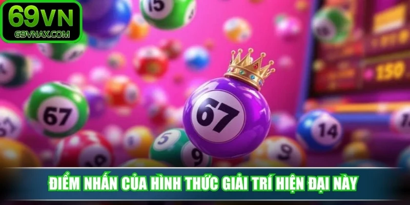 Điểm nhấn của hình thức giải trí hiện đại này 